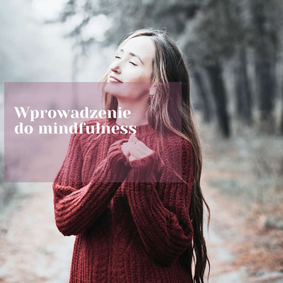 Wprowadzenie do mindfulness